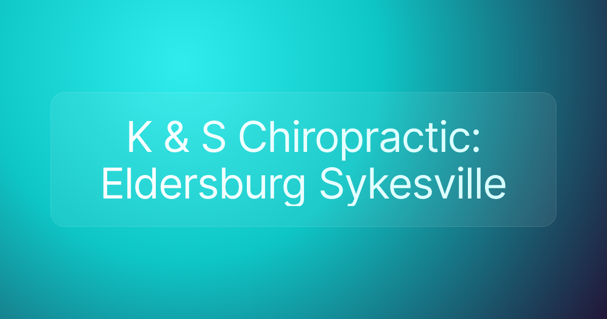 K & S Chiropractic: Eldersburg Sykesville