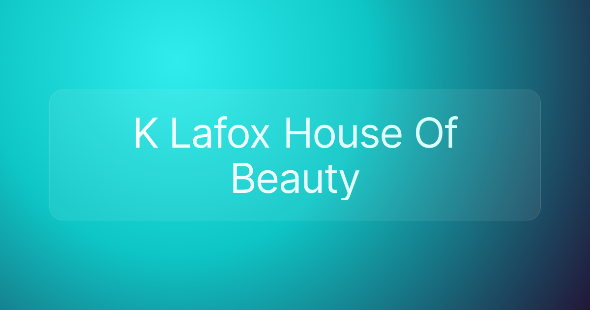 K Lafox House Of Beauty