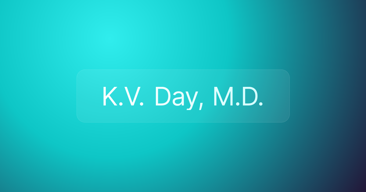 K.V. Day, M.D.