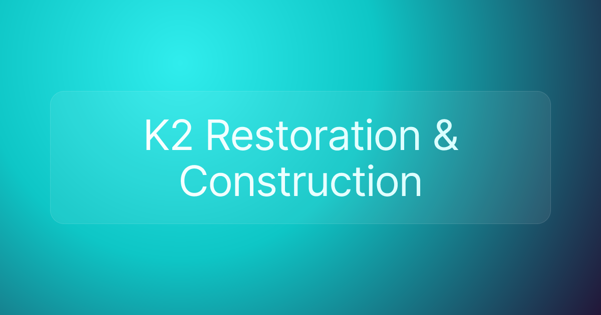 K2 Restoration & Construction
