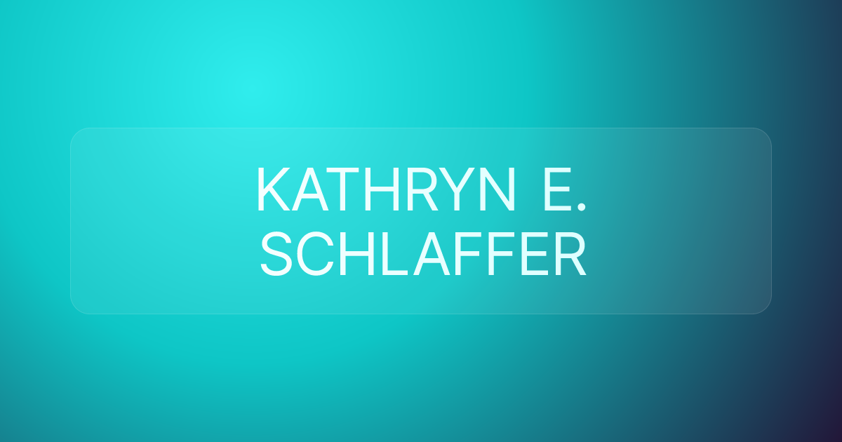 KATHRYN E. SCHLAFFER