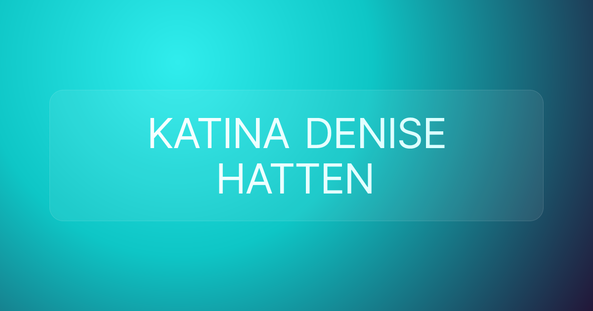 KATINA DENISE HATTEN
