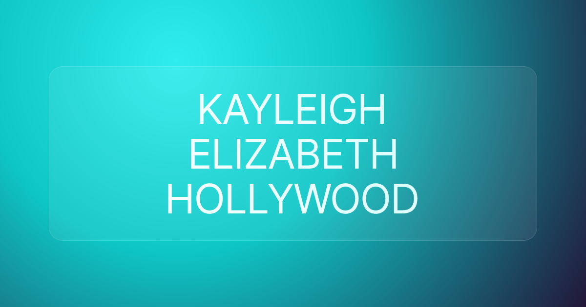 KAYLEIGH ELIZABETH HOLLYWOOD