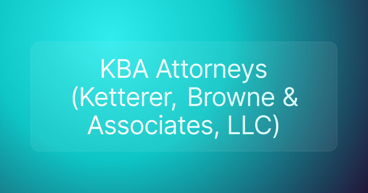 KBA Attorneys (Ketterer, Browne & Associates, LLC)