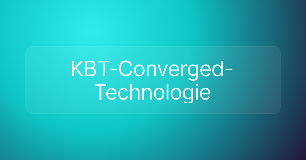 KBT-Converged-Technologie