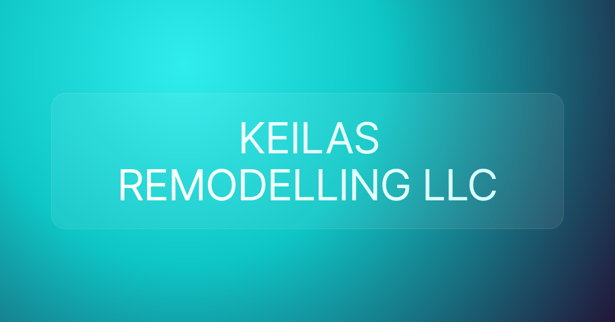 KEILAS REMODELLING LLC