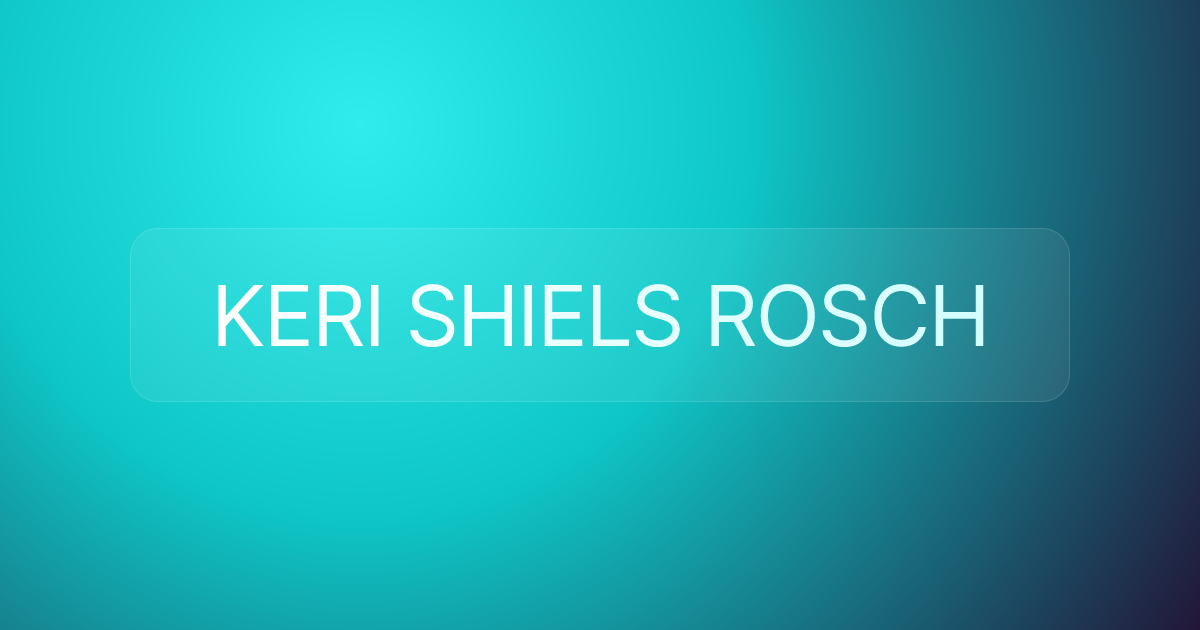 KERI SHIELS ROSCH