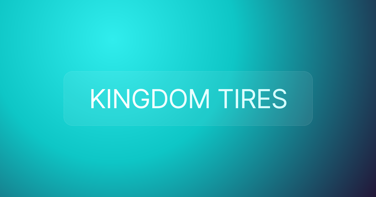 KINGDOM TIRES