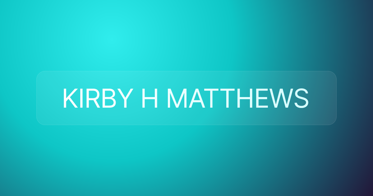 KIRBY H MATTHEWS