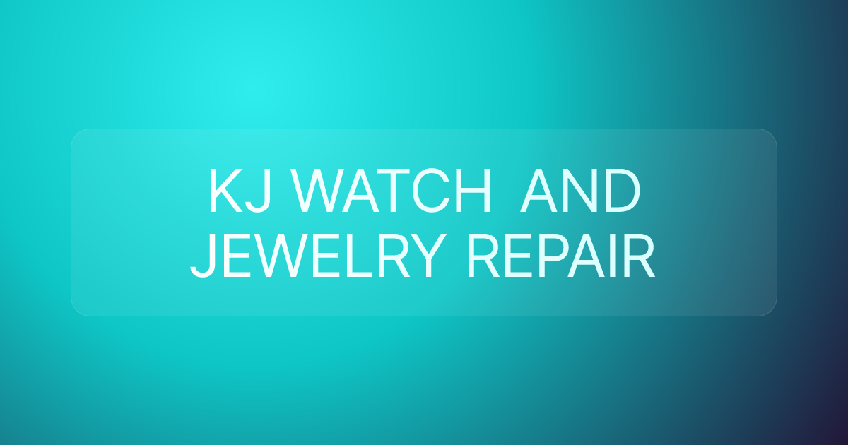 KJ WATCH AND JEWELRY REPAIR