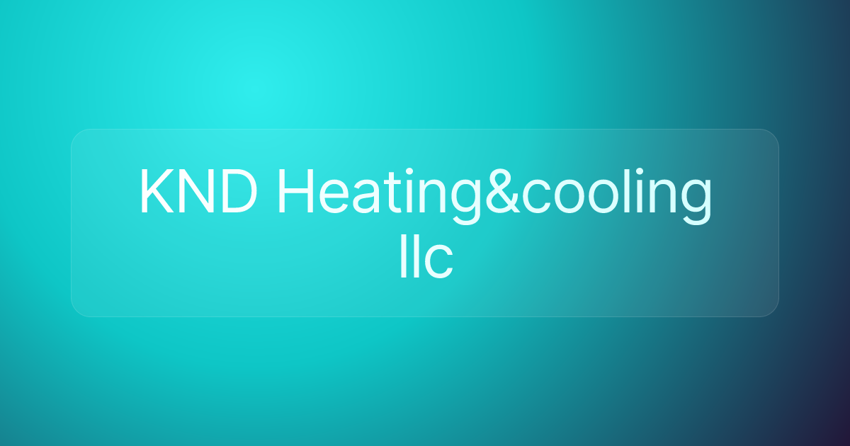 KND Heating&cooling llc