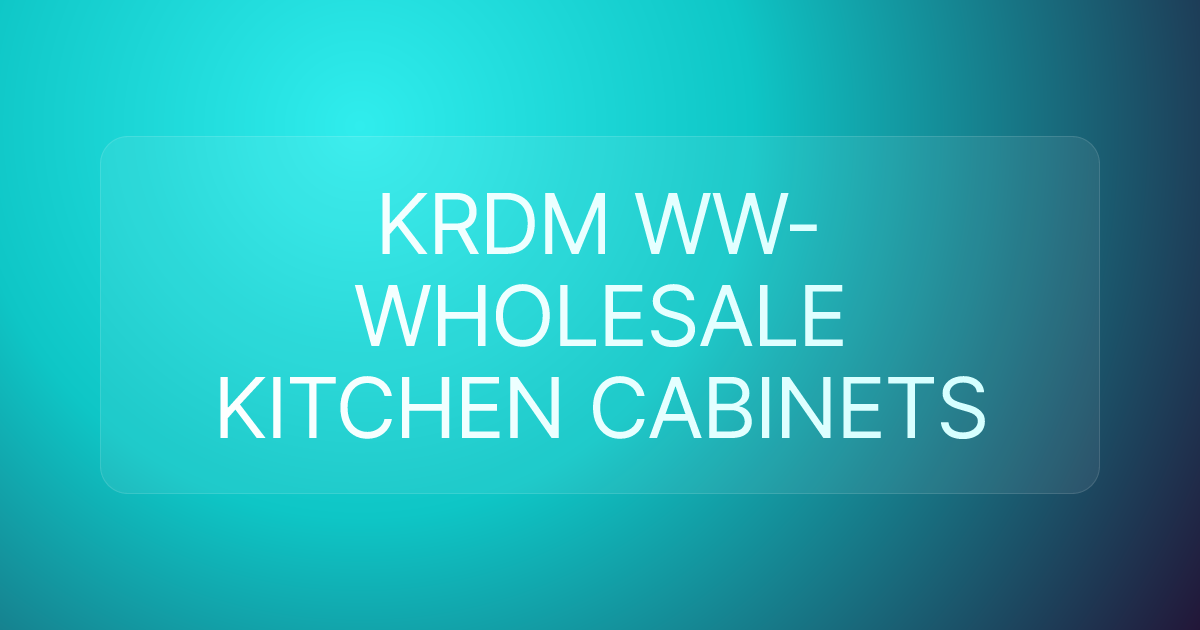 KRDM WW- WHOLESALE KITCHEN CABINETS