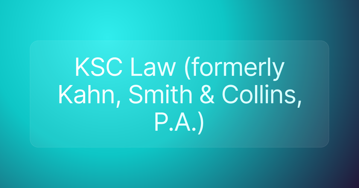 KSC Law (formerly Kahn, Smith & Collins, P.A.)