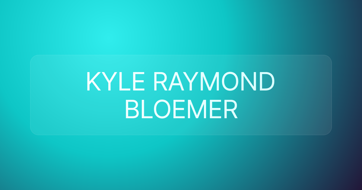 KYLE RAYMOND BLOEMER