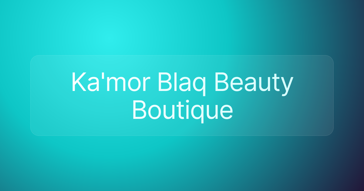 Ka'mor Blaq Beauty Boutique