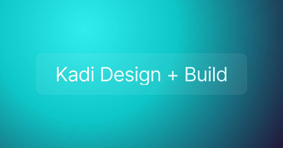 Kadi Design + Build
