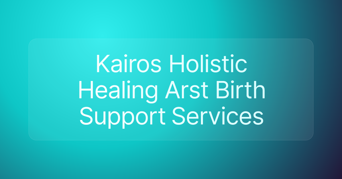 Kairos Holistic Healing Arst Birth Support Services
