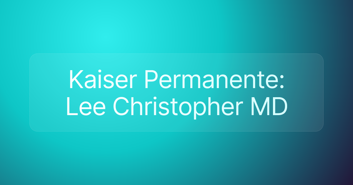 Kaiser Permanente: Lee Christopher MD