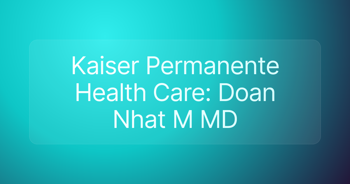 Kaiser Permanente Health Care: Doan Nhat M MD
