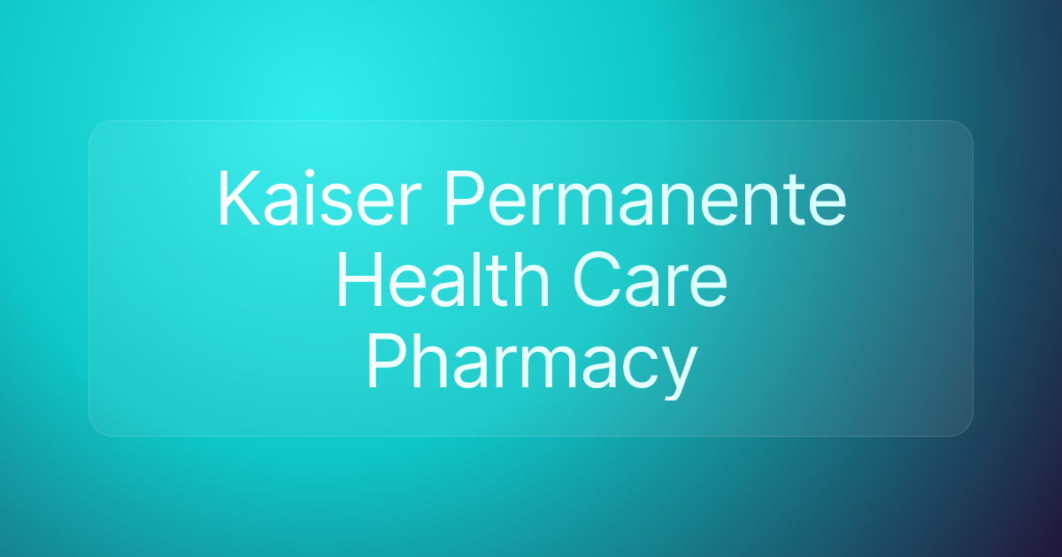 Kaiser Permanente Health Care Pharmacy