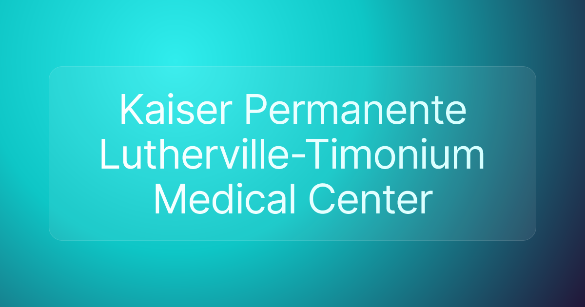 Kaiser Permanente Lutherville-Timonium Medical Center