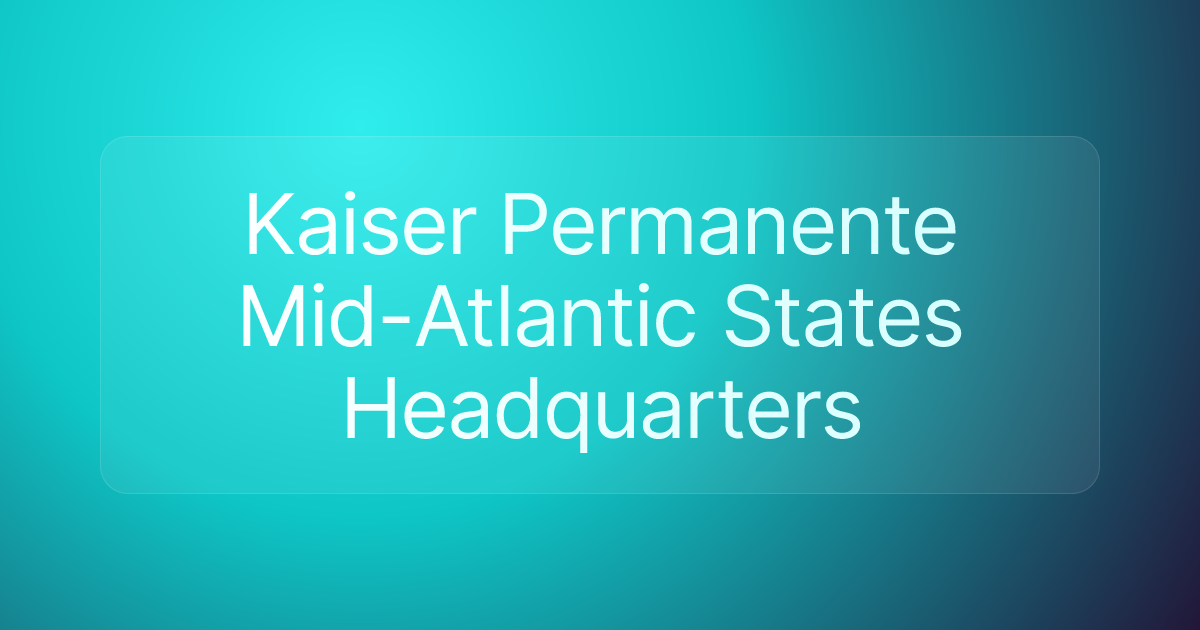 Kaiser Permanente Mid-Atlantic States Headquarters