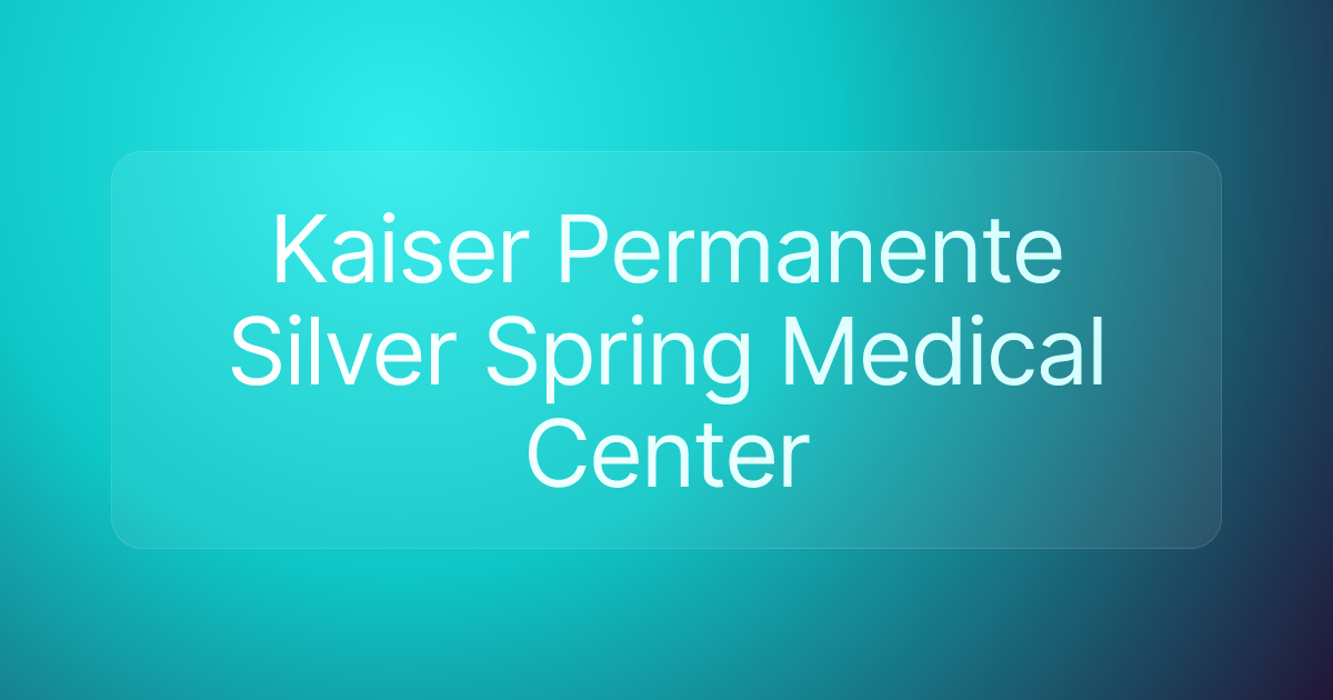 Kaiser Permanente Silver Spring Medical Center