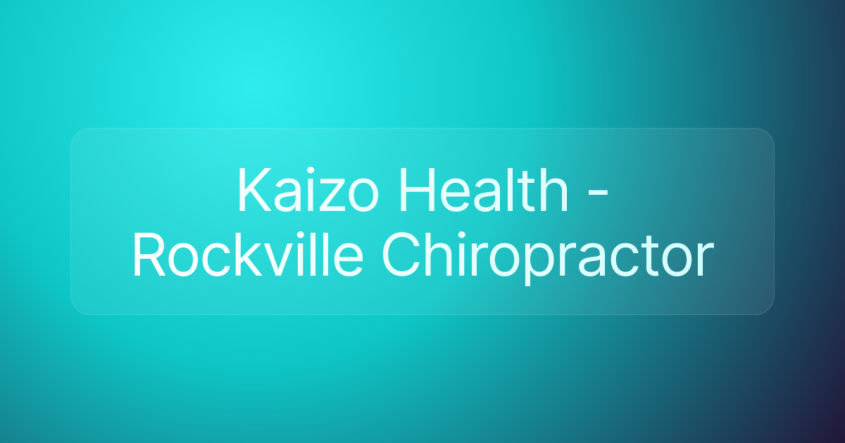 Kaizo Health - Rockville Chiropractor