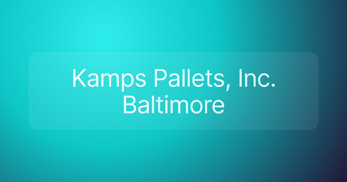 Kamps Pallets, Inc. Baltimore