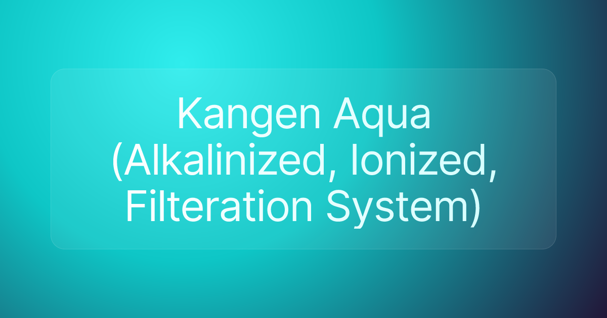 Kangen Aqua (Alkalinized, Ionized, Filteration System)