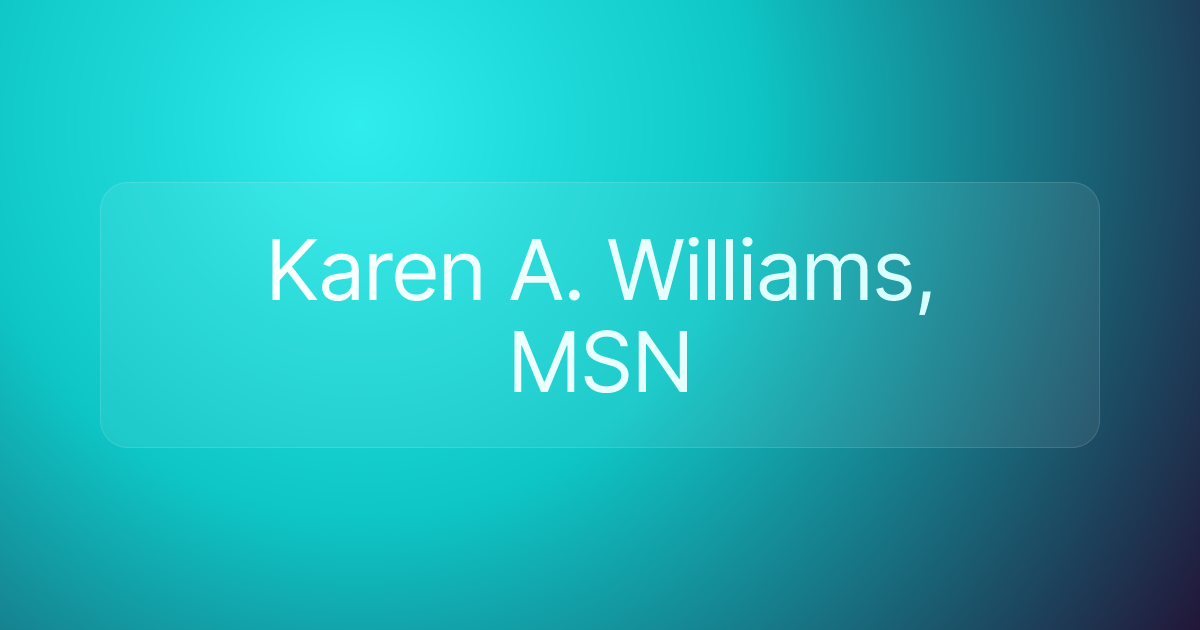 Karen A. Williams, MSN