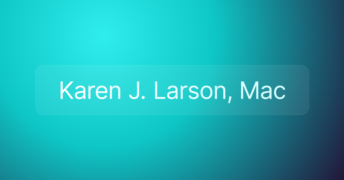 Karen J. Larson, Mac