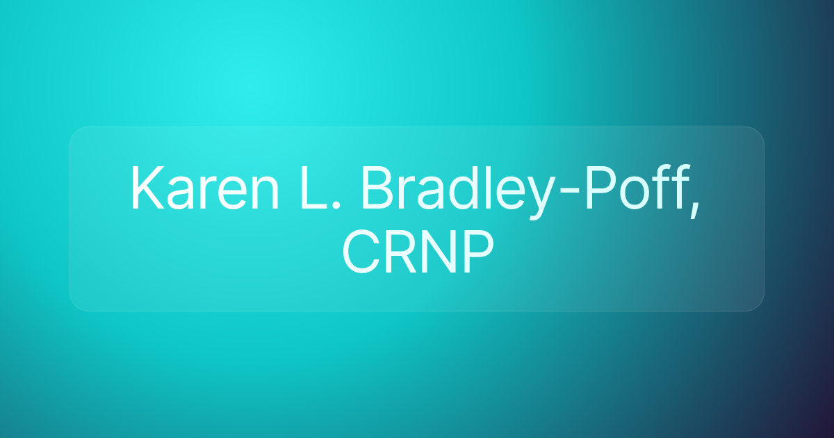Karen L. Bradley-Poff, CRNP