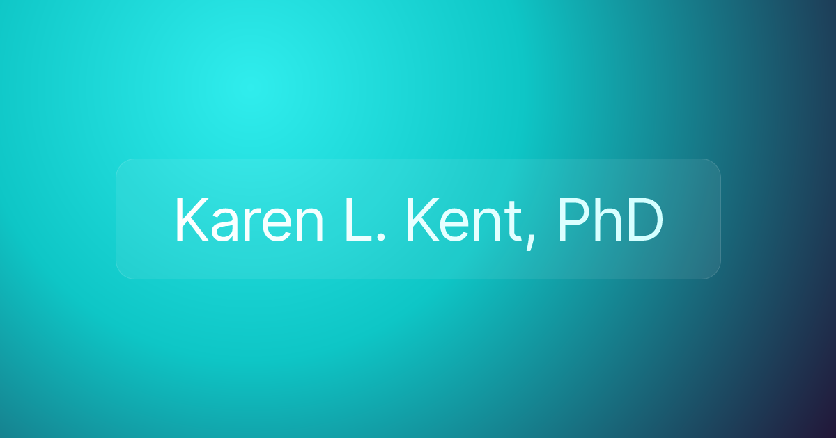 Karen L. Kent, PhD