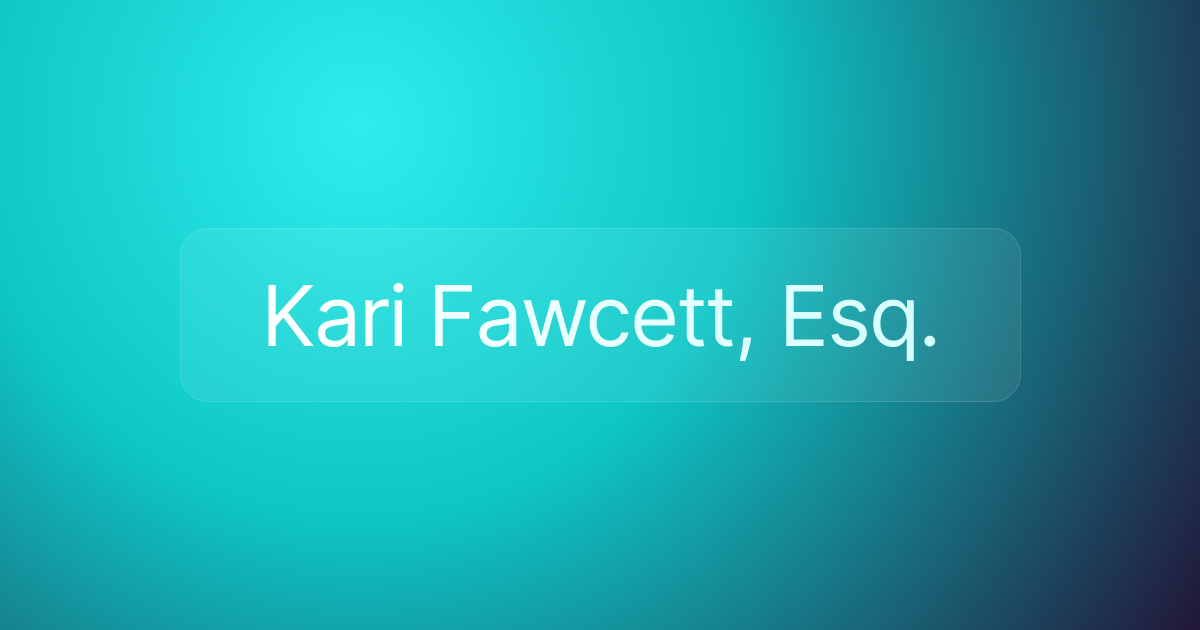 Kari Fawcett, Esq.