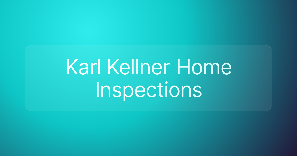 Karl Kellner Home Inspections