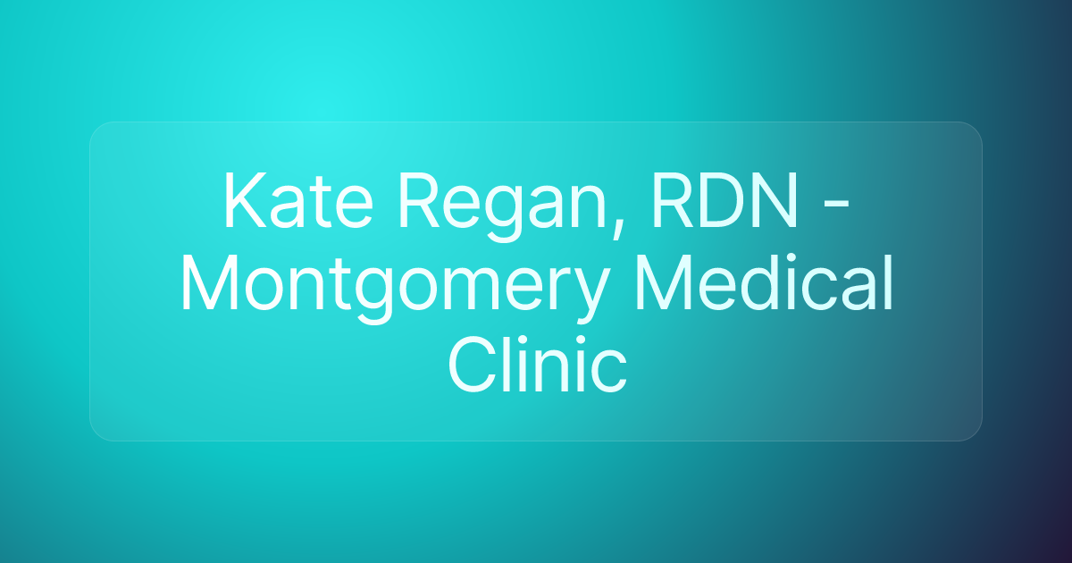 Kate Regan, RDN - Montgomery Medical Clinic