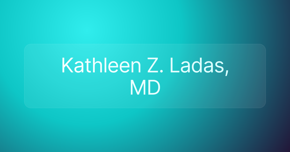 Kathleen Z. Ladas, MD