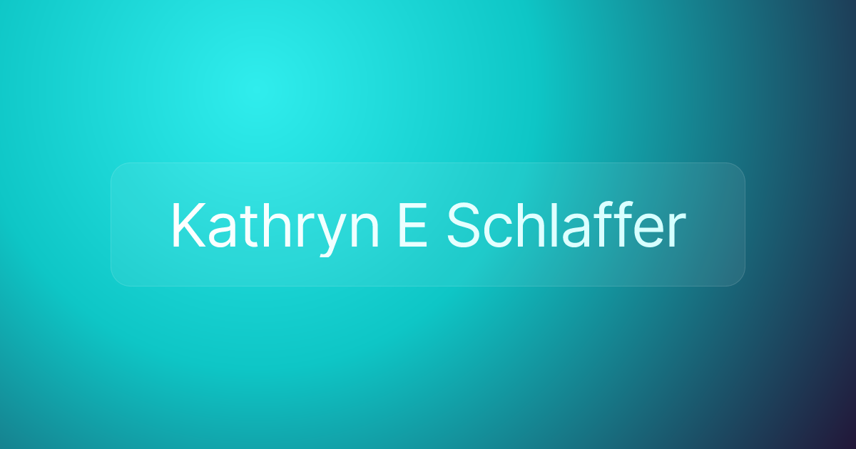 Kathryn E Schlaffer