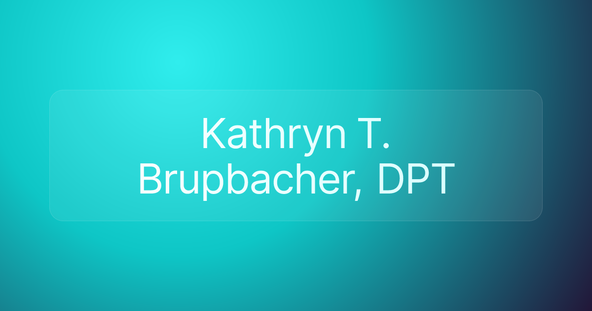 Kathryn T. Brupbacher, DPT