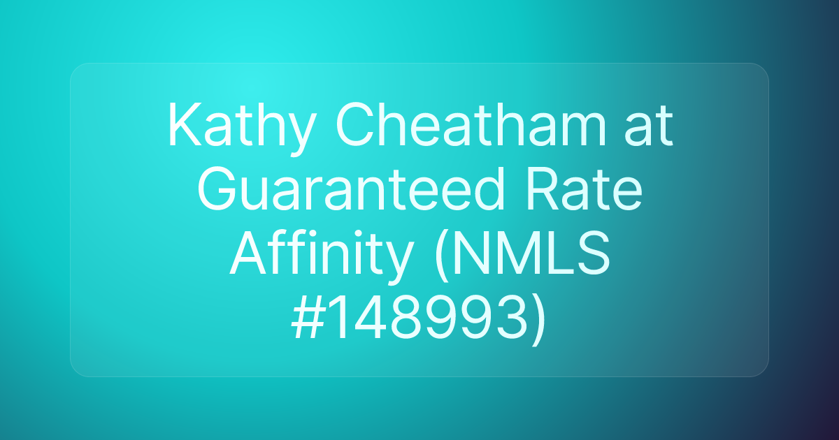 Kathy Cheatham at Guaranteed Rate Affinity (NMLS #148993)