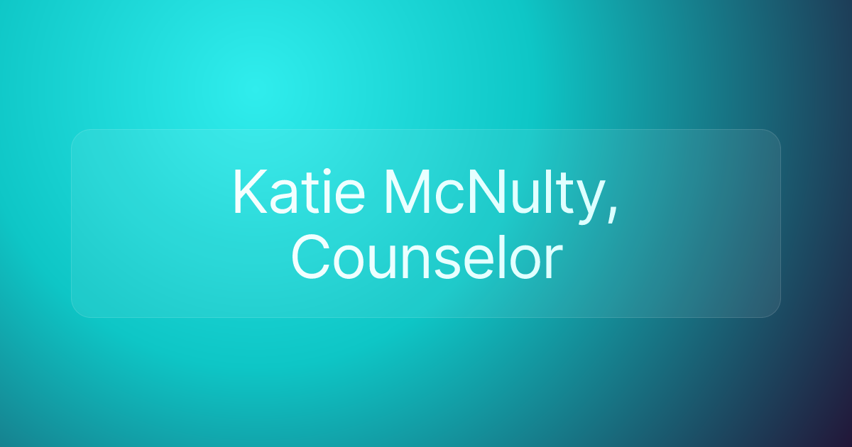 Katie McNulty, Counselor