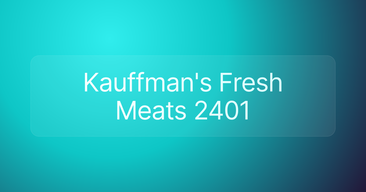 Kauffman's Fresh Meats 2401