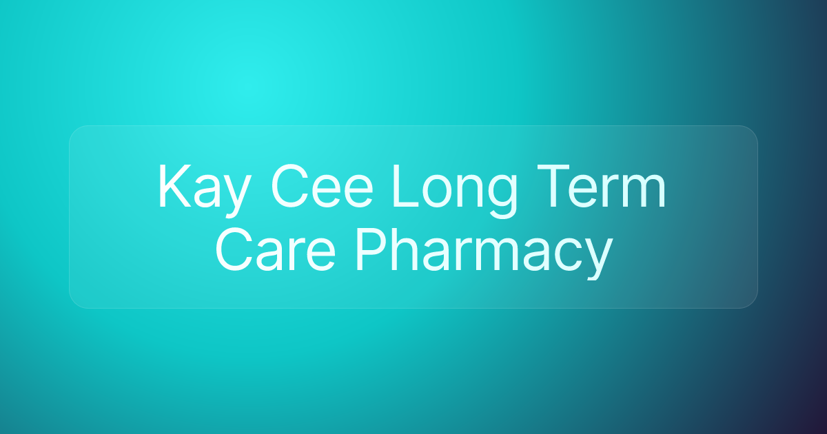 Kay Cee Long Term Care Pharmacy