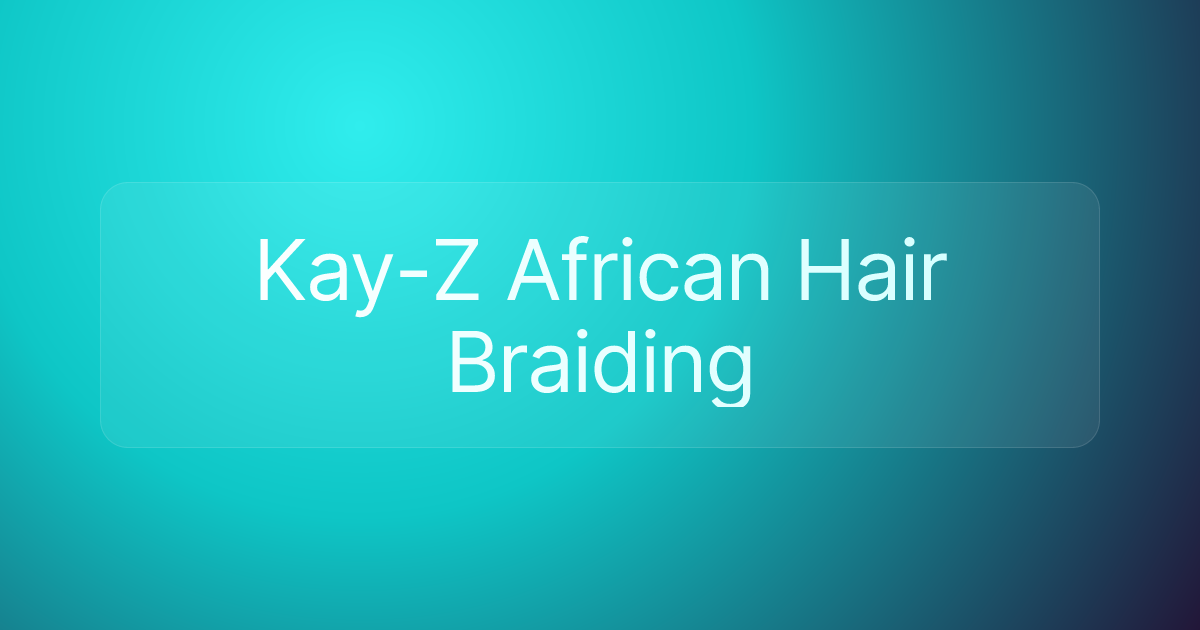 Kay-Z African Hair Braiding