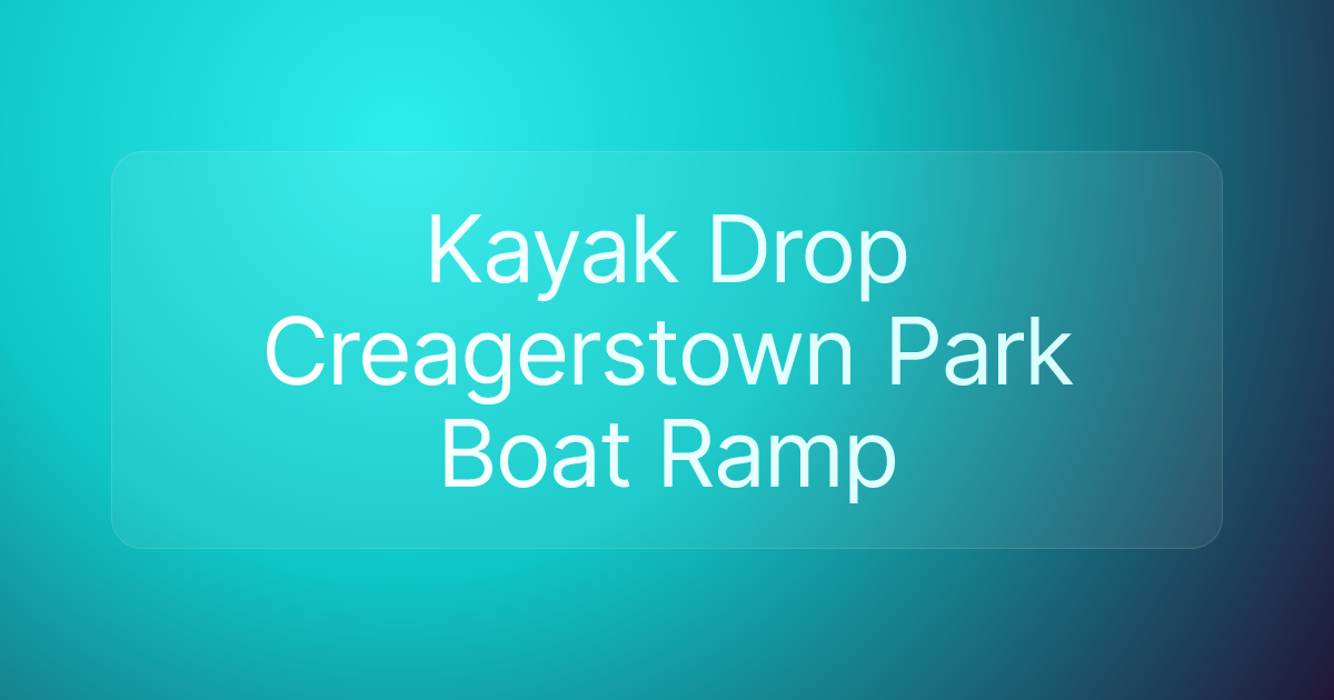 Kayak Drop Creagerstown Park Boat Ramp