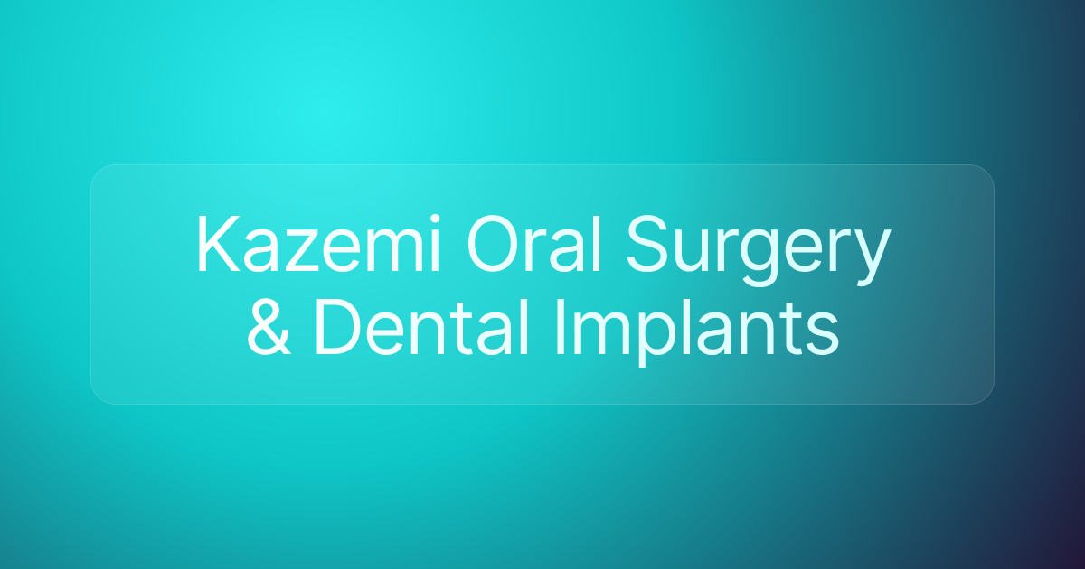 Kazemi Oral Surgery & Dental Implants