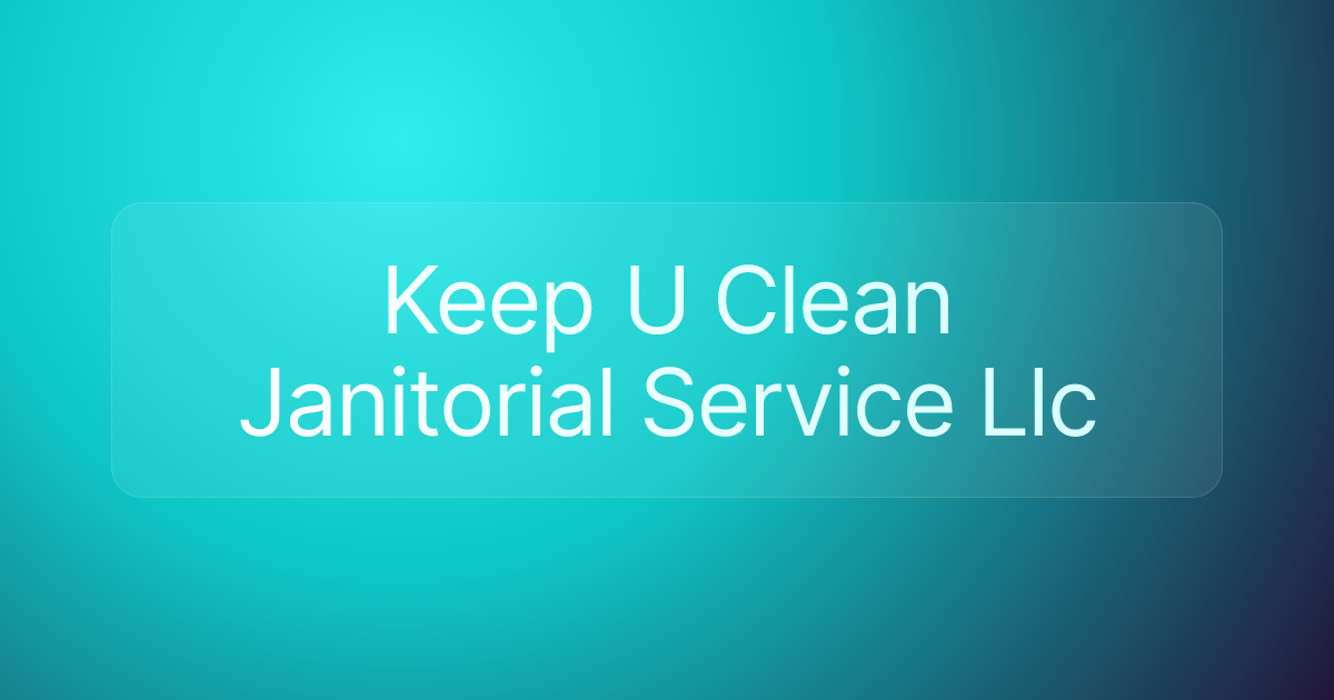 Keep U Clean Janitorial Service Llc
