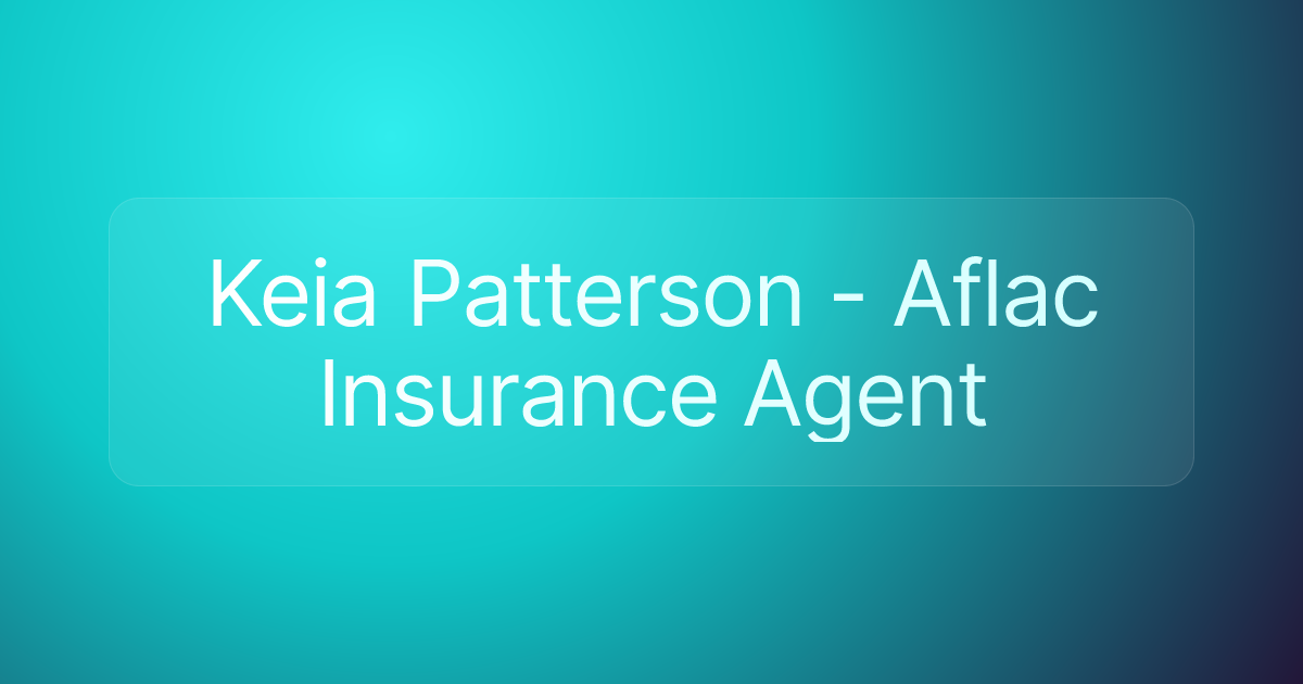 Keia Patterson - Aflac Insurance Agent