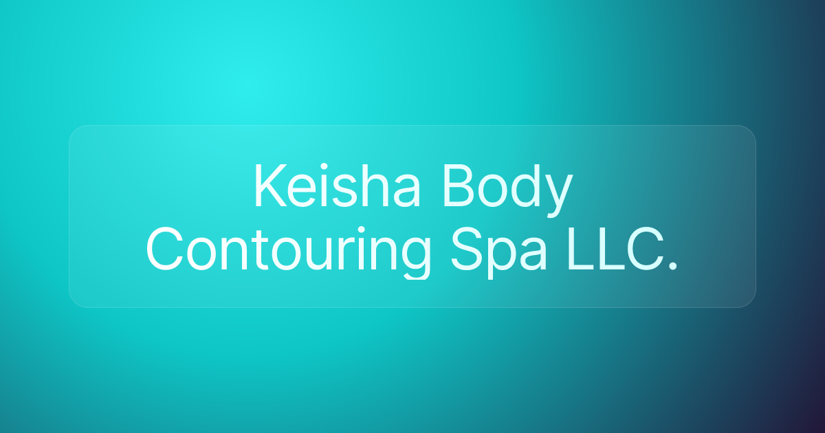 Keisha Body Contouring Spa LLC.